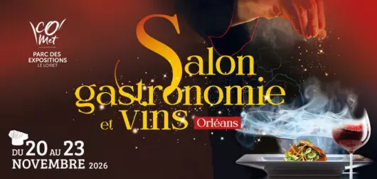 Salon Gastronomie & Vins d'Orléans 2026