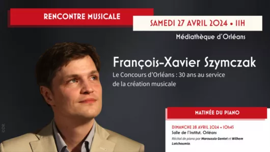 Rencontre musicale – Le Concours d’Orléans : 30 ans au service de la création musicale par François-