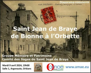 Diaporama Saint Jean de Braye, de Bionne à l’Orbette