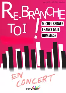 Concert hommage à Michel Berger et France Gall (RE-BRANCHE TOI !)