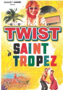 Twist à Saint Tropez - Comédie musicale