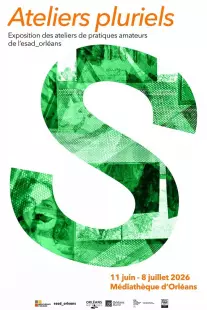 Exposition des ateliers pratiques amateurs de l'ESAD Orléans