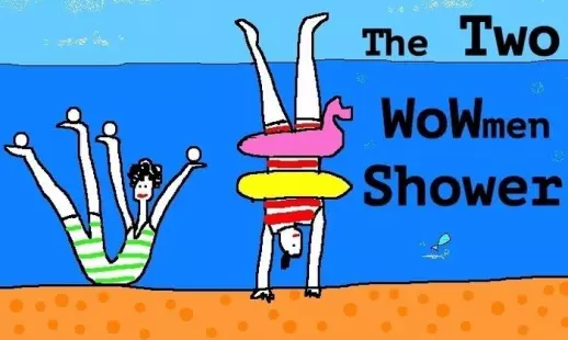THE TWO WOWMEN SHOWER