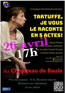 TARTUFFE, JE VOUS LE RACONTE EN CINQ ACTES