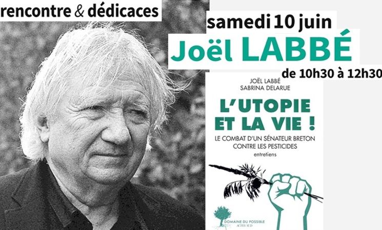 Joël Labbé en dédicace : L'utopie et la vie !