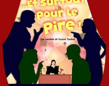 Théâtre « Et surtout pour le pire »